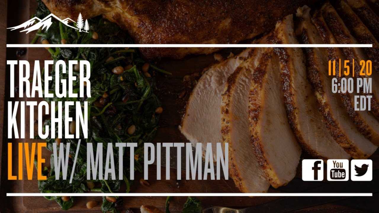 Traeger Kitchen Live #31- Thanksgiving Smoked Turkey with Matt Pittman