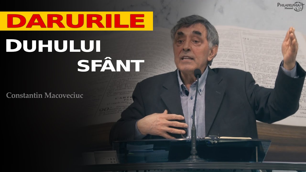 Constantin Macoveiciuc || Darurile Duhului Sfânt