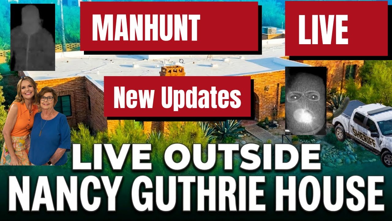 BREAKING NEWS NANCY GUTHRIE KIDNAPPING MANHUNT-LIVE