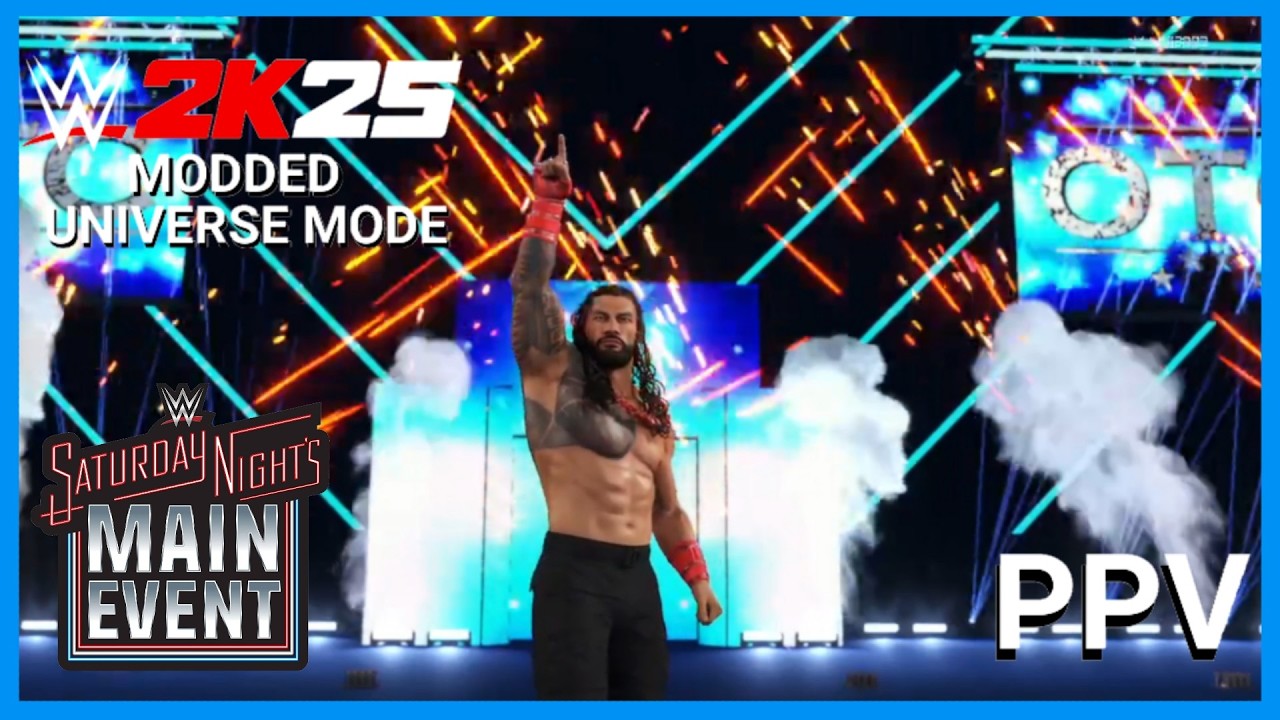 WWE 2K25 Modded Universe Mode SATURDAY NIGHT'S MAIN EVENT PPV