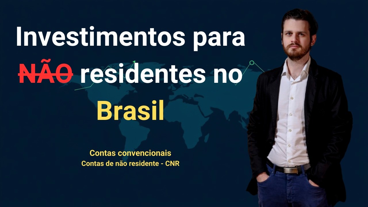 Investimentos no Brasil: o que ainda VALE A PENA para não residentes