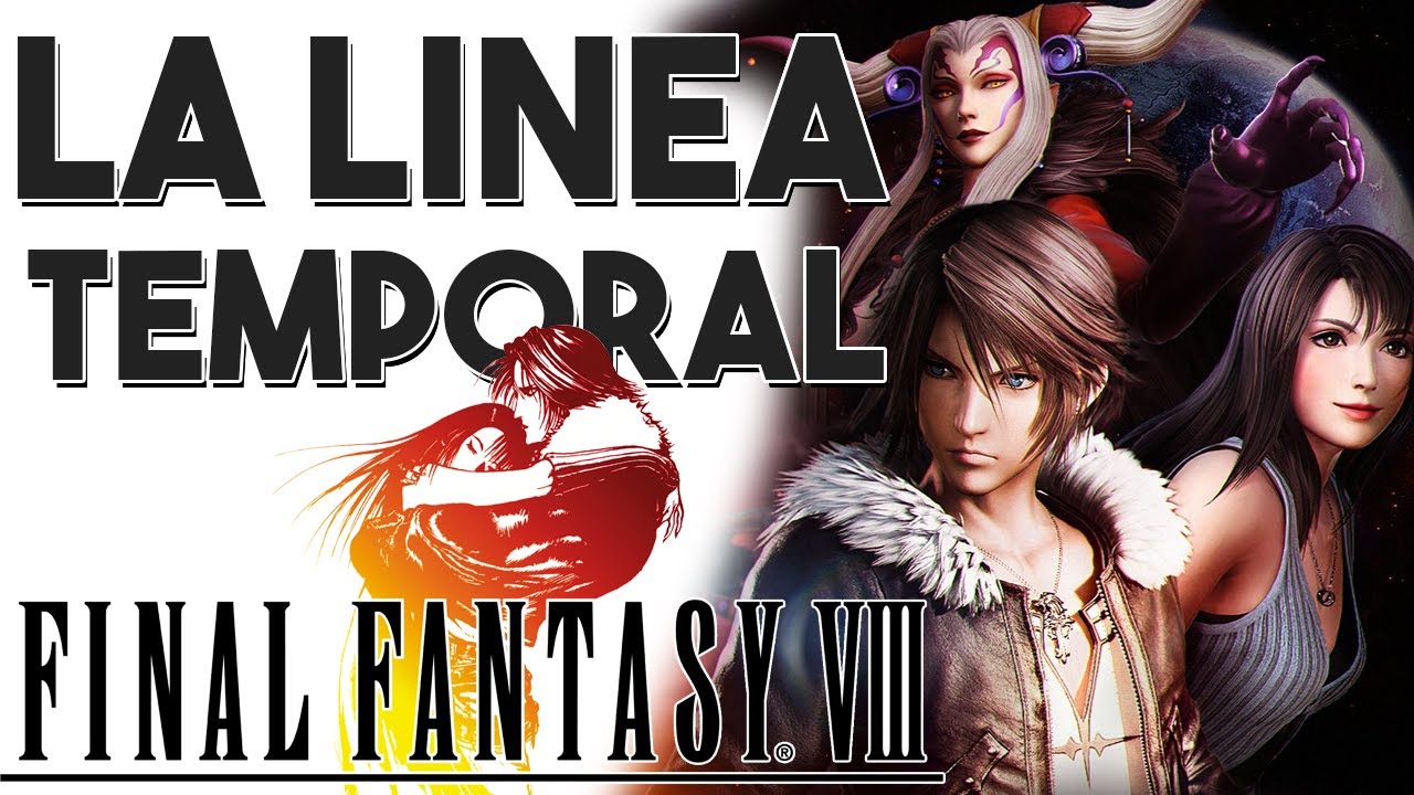 LA LÍNEA TEMPORAL DE FINAL FANTASY VIII