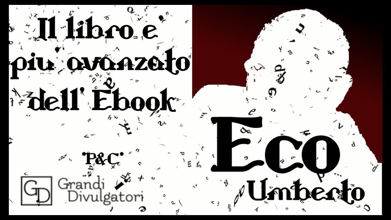 ECO Umberto - 'Il libro è tecnologicamente più avanzato dell' e-book'