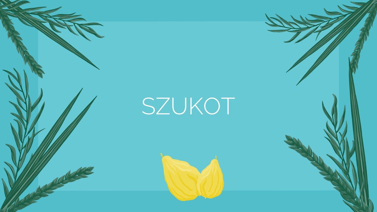 Zsidóság 102 - Szukot