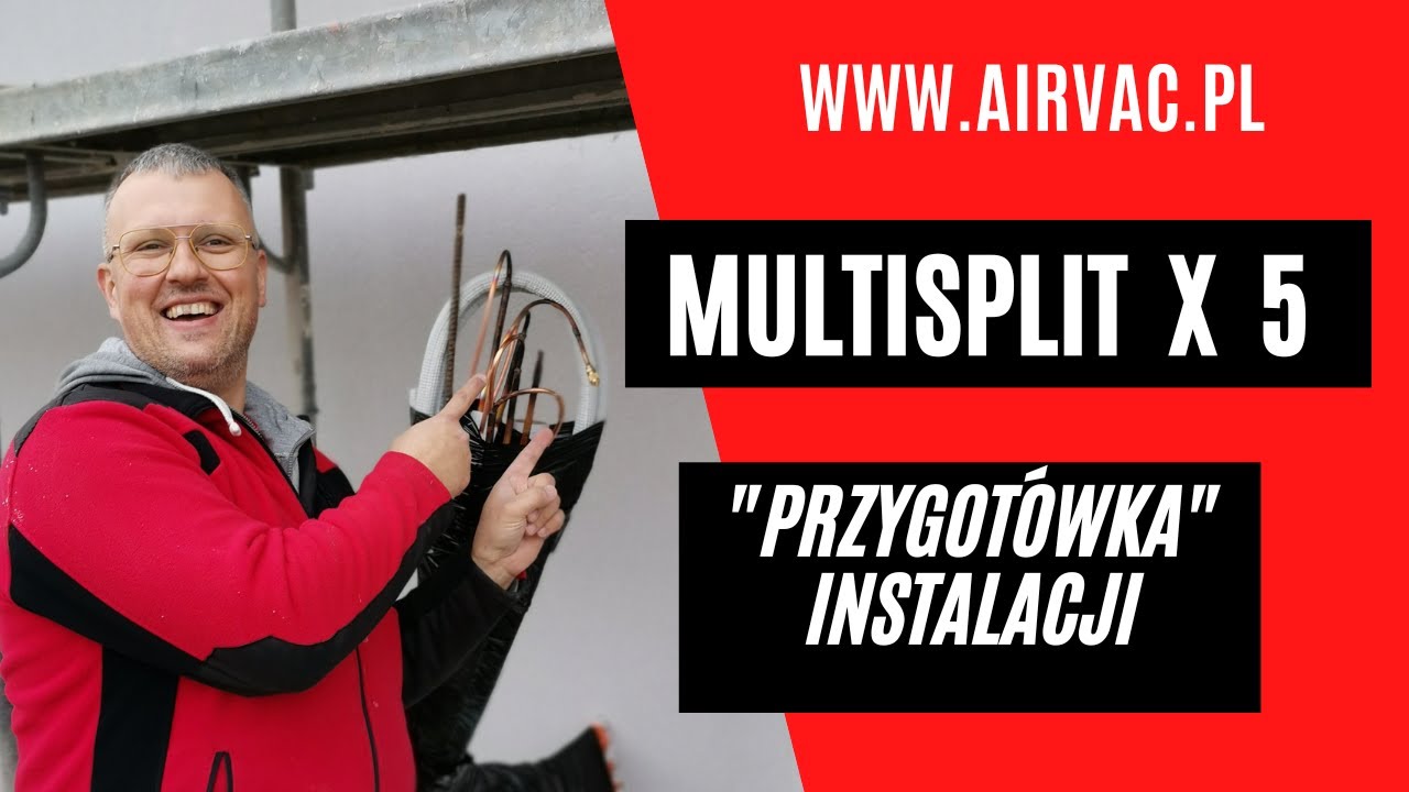 Wykonanie instalacji klimatyzacji dla Multisplit x 5 + Split 😀