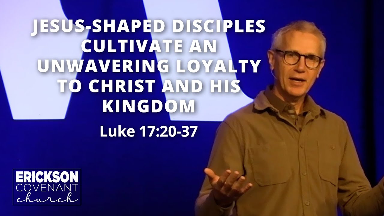 Jesus-Shaped Disciples, Cultivate an Unwavering Loyalty to Christ and His Kingdom