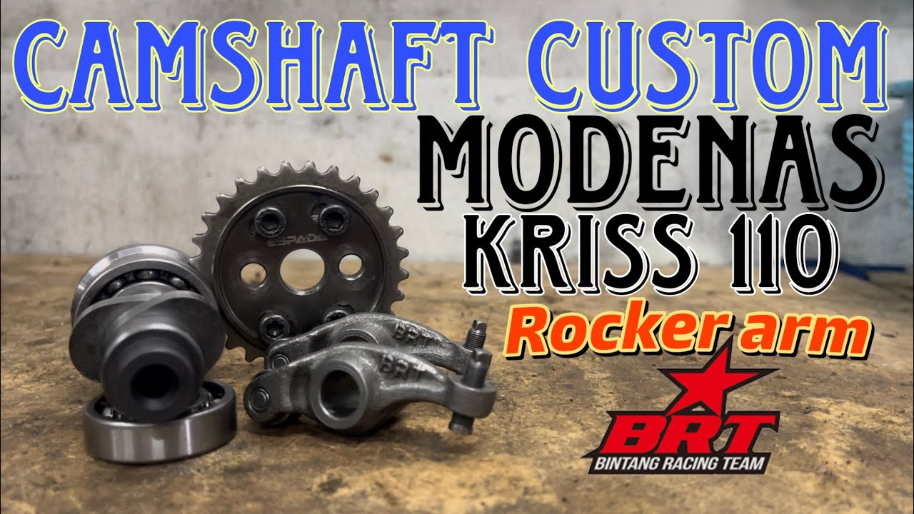 Cam Kris + Rocker Arm Brt!!!