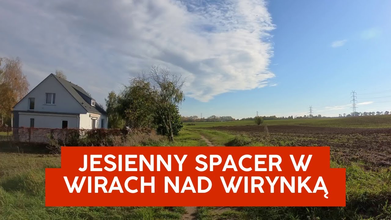 Jesienny spacer w Wirach nad Wirynką