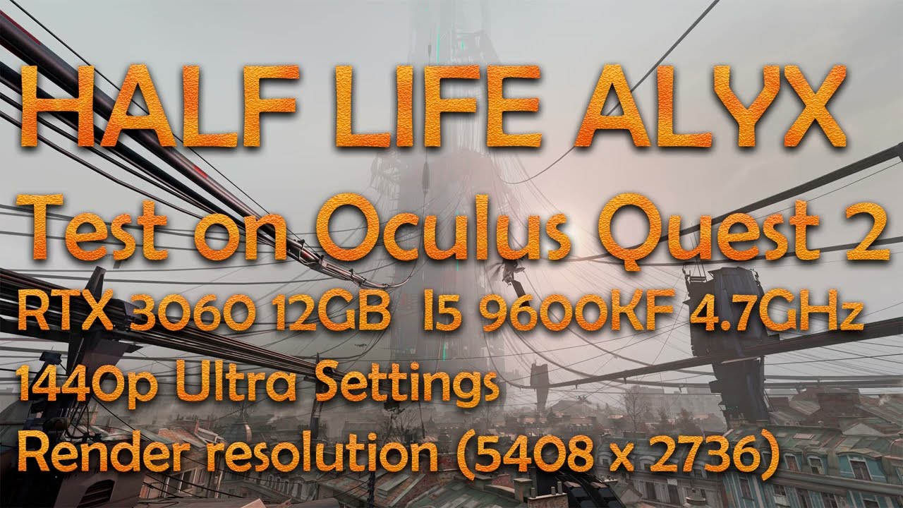 HALF LIFE ALYX Test RTX 3060 12GB + I5 9600KF 4.7GHz 1440p Ultra Settings