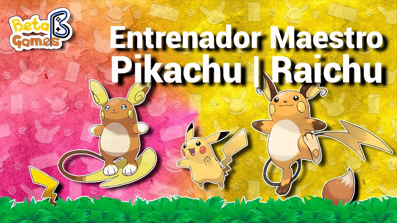 Entrenador Maestro | Pikachu, Raichu | Pok&eacute;mon Let's Go Pikachu & Eevee