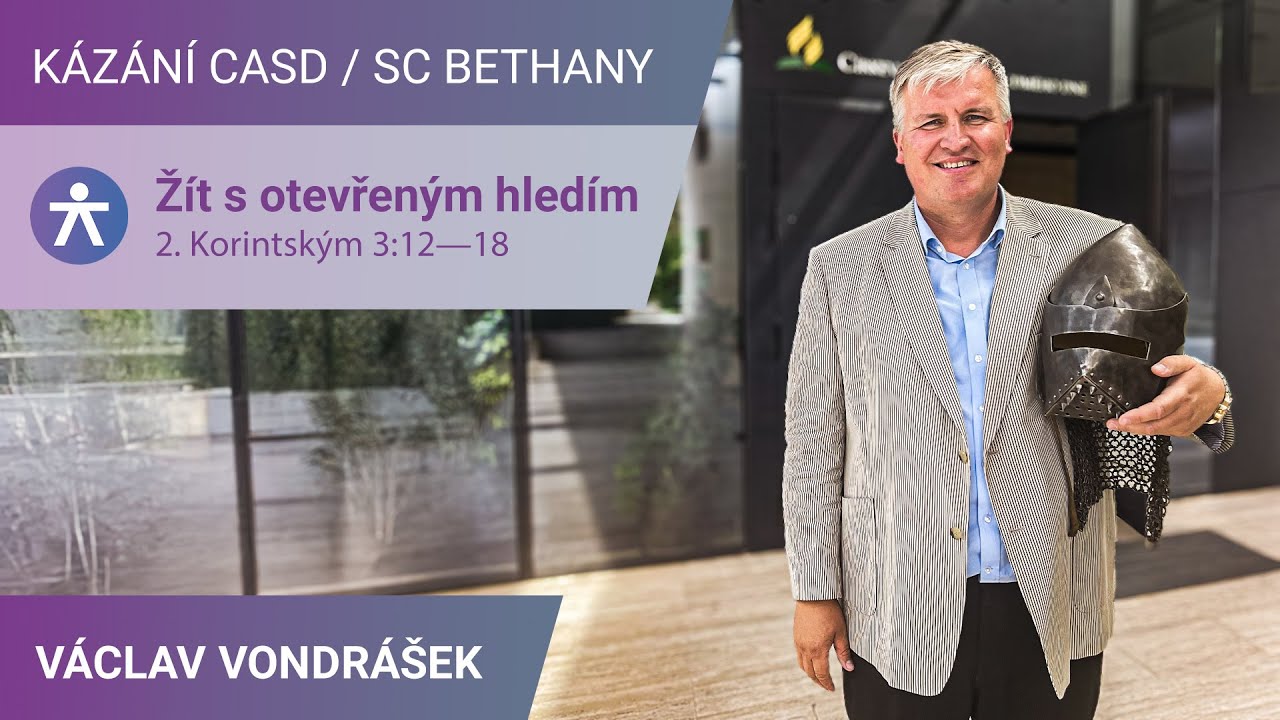 Václav Vondrášek - Žít s otevřeným hledím / Kázání v SC Bethany - 2.8.2025