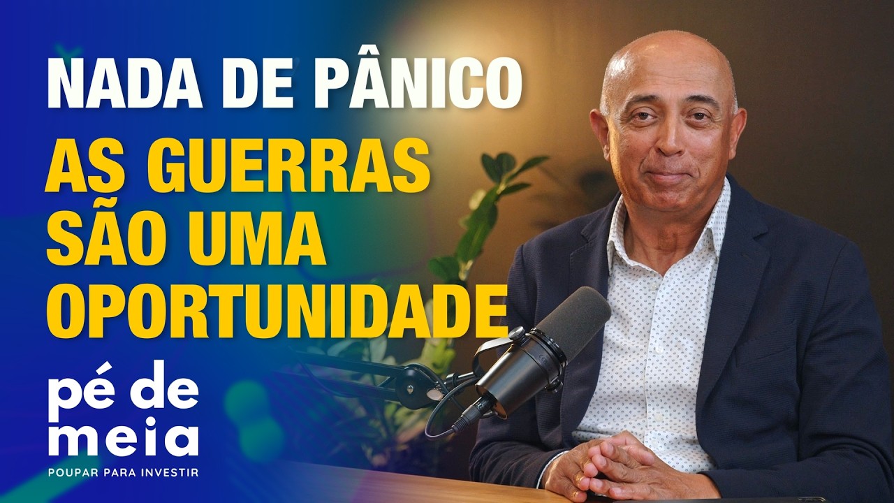 Nada de Pânico: Porque as Guerras Criam Oportunidades nos Mercados | Pé de Meia