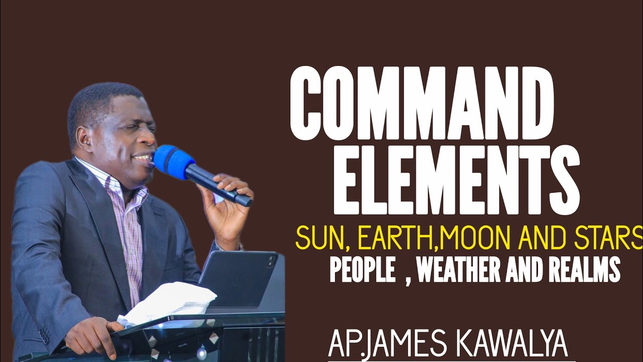 LISTEN HOW YOU COMMAND ELEMENTS, YOUR MORNING TO FIGHT FOR YOU EVEN IN YOUR SLEEP//AP.JAMES KAWALYA 