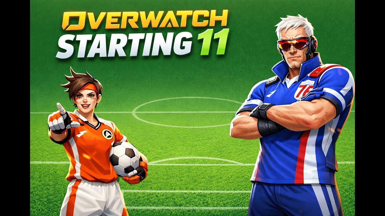 Creating an Overwatch Starting 11 (Soccer/Football)
