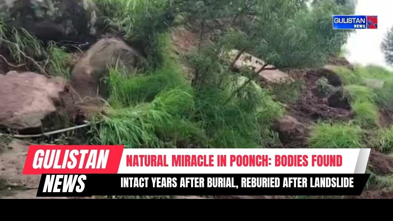 Natural Miracle in Poonch: Bodies Found Intact Years After Burial, Reburied After Landslide
