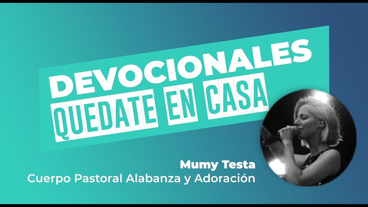 #QuedateEnCasa | Devocional | Mumy Testa