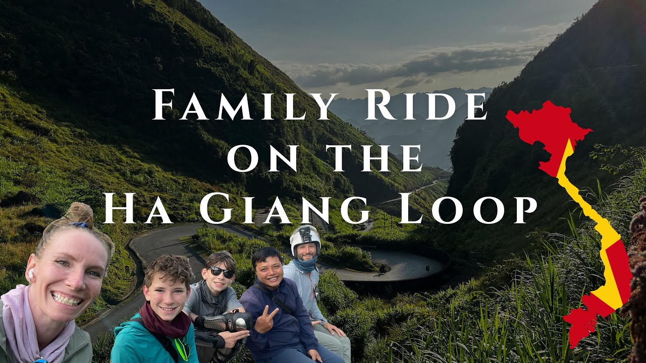 Our Family Ride through the HA GIANG LOOP - No Easy Rider