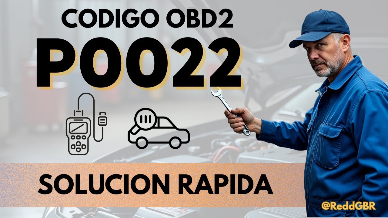 C&oacute;digo P0022 ✅| Retardo excesivo &aacute;rbol de levas banco 2 &ndash; Causas y soluci&oacute;n f&aacute;cil