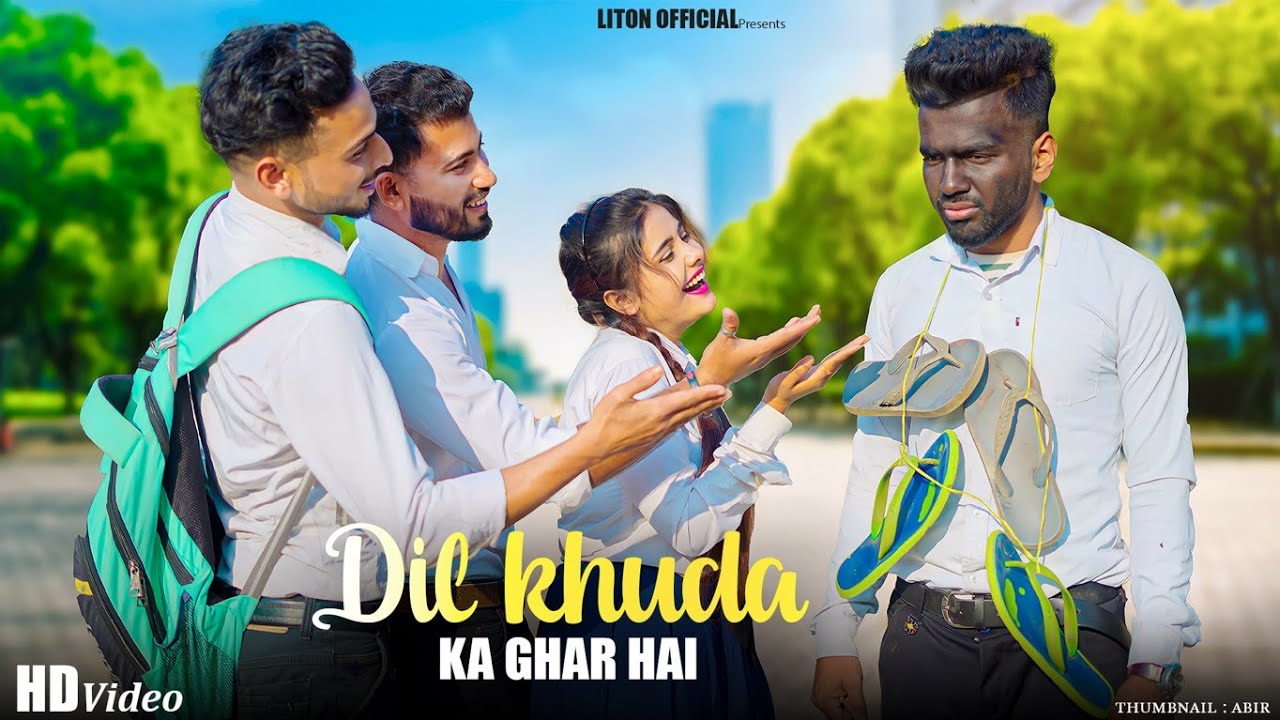 Dil khuda ka Ghar hai | HeartTouchingSchoolLoveStory |Sahir Ali Bagga | New Sad Song LITON OFFICIAL