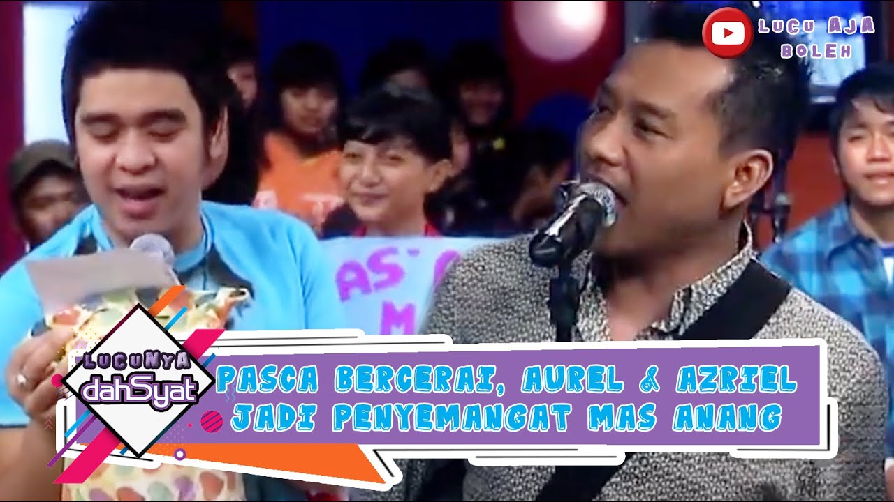 PASCA BERCERAI, AUREL DAN AZRIEL JADI PEGANGAN HIDUP ANANG HERMANSYAH - LUCUNYA DAHSYAT