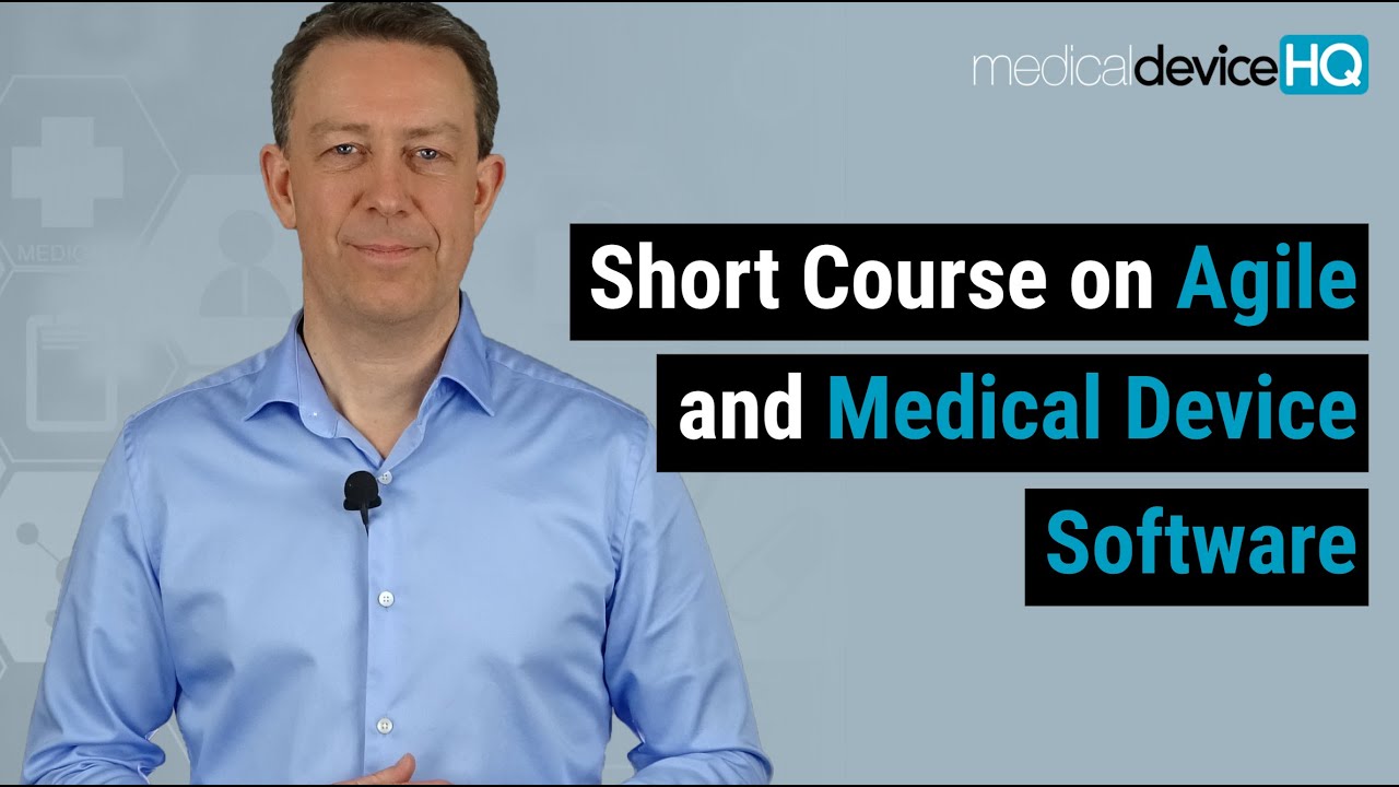 Short course on Agile Medical Device Software Development