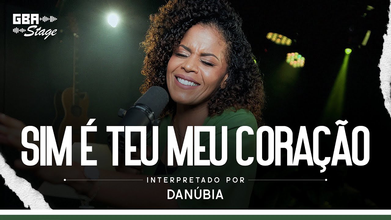 Sim É Teu Meu Coração - Danúbia | GBA Stage