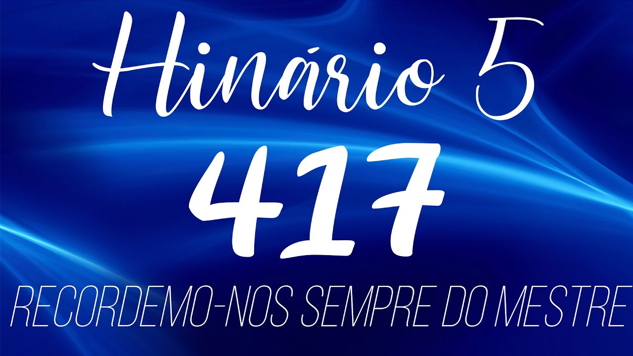 HINO 417 CCB - Recordemo-nos Sempre do Mestre - HINÁRIO 5 COM LETRAS
