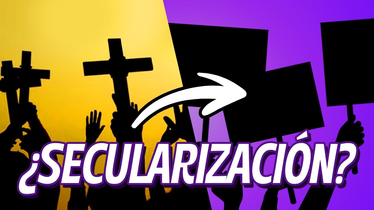 ¿Qué es la Secularización?