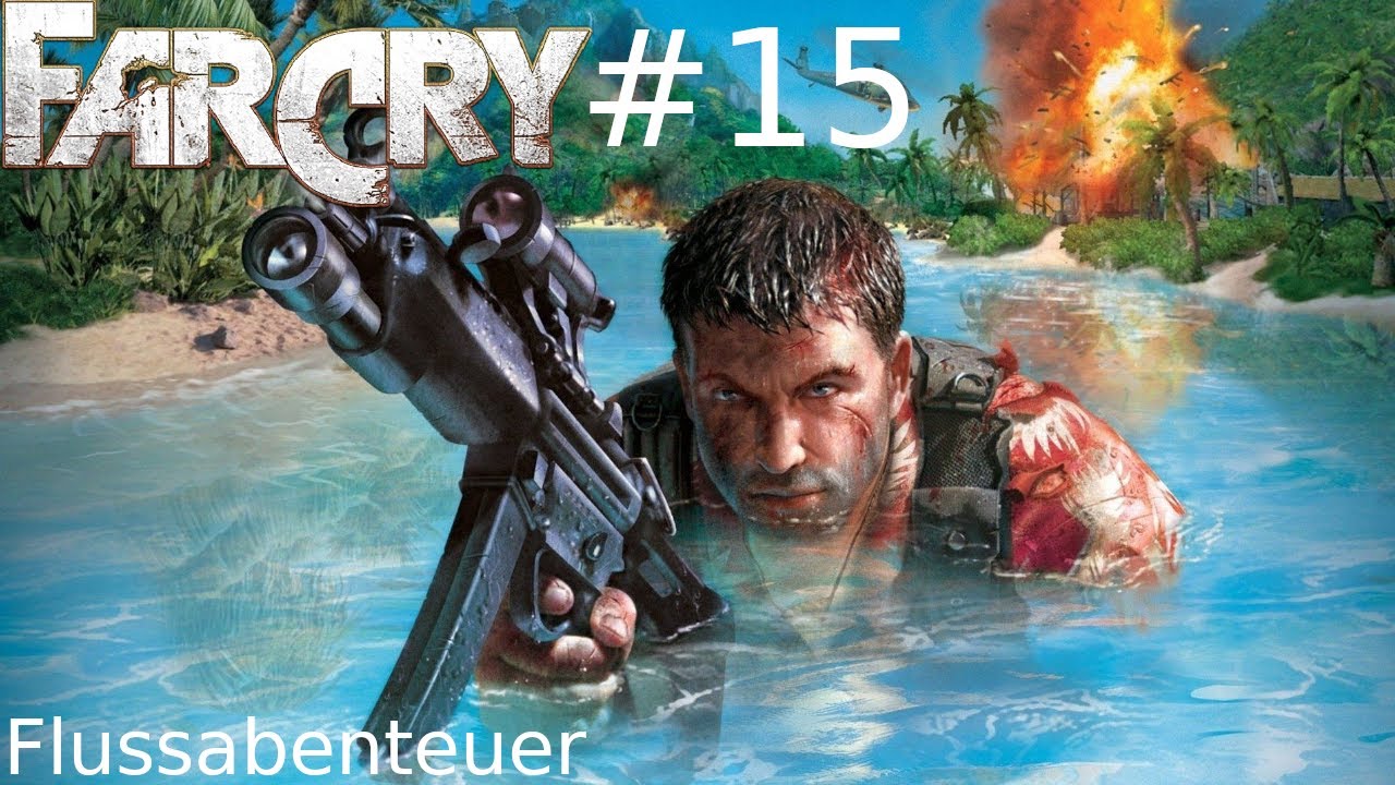 Lets Play Farcry - Folge 15 - Flussbootabenteuer