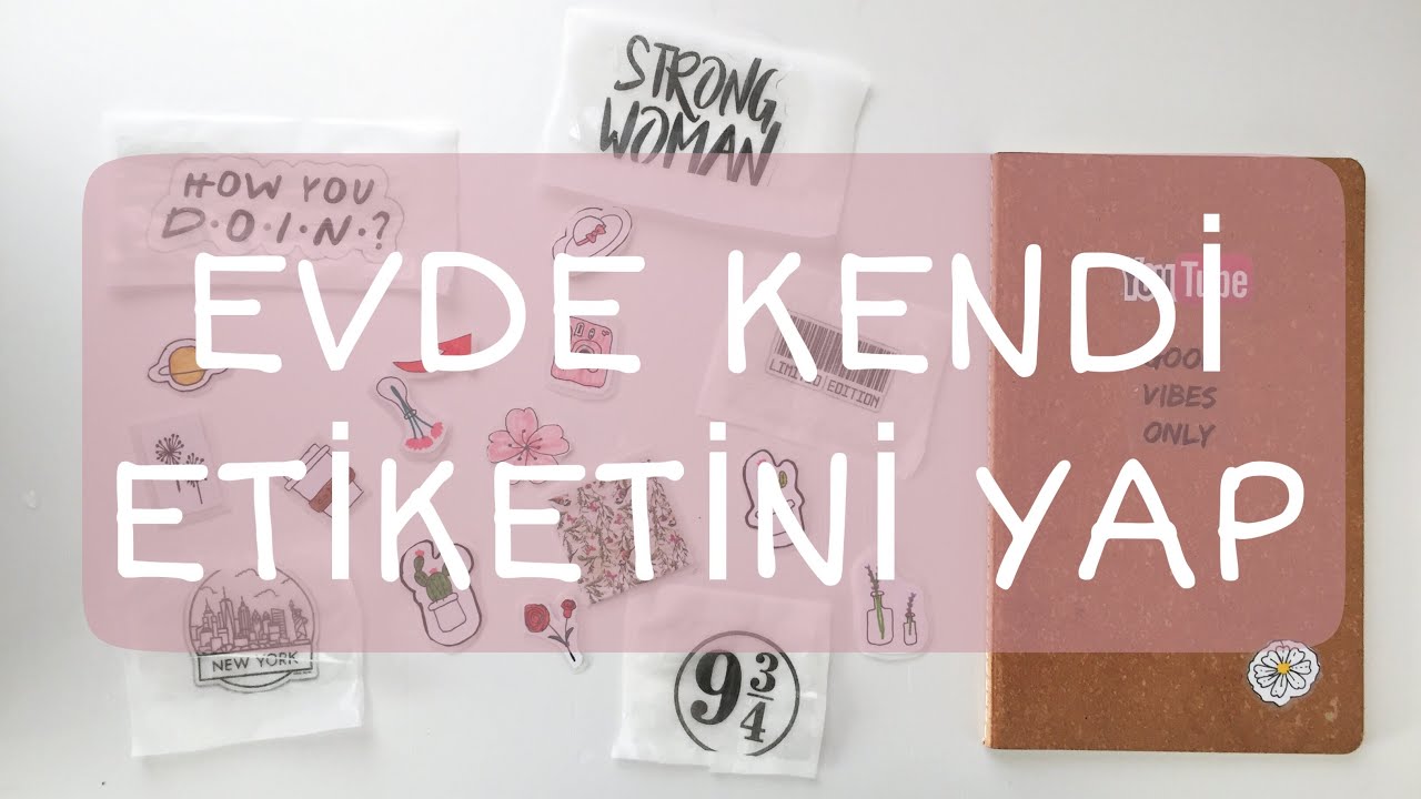 Sticker Yapımı | Evde Kendi Etiketini Yap / 2 Farklı Kolay Yöntem | Şeffaf Sticker DIY Kendin Yap