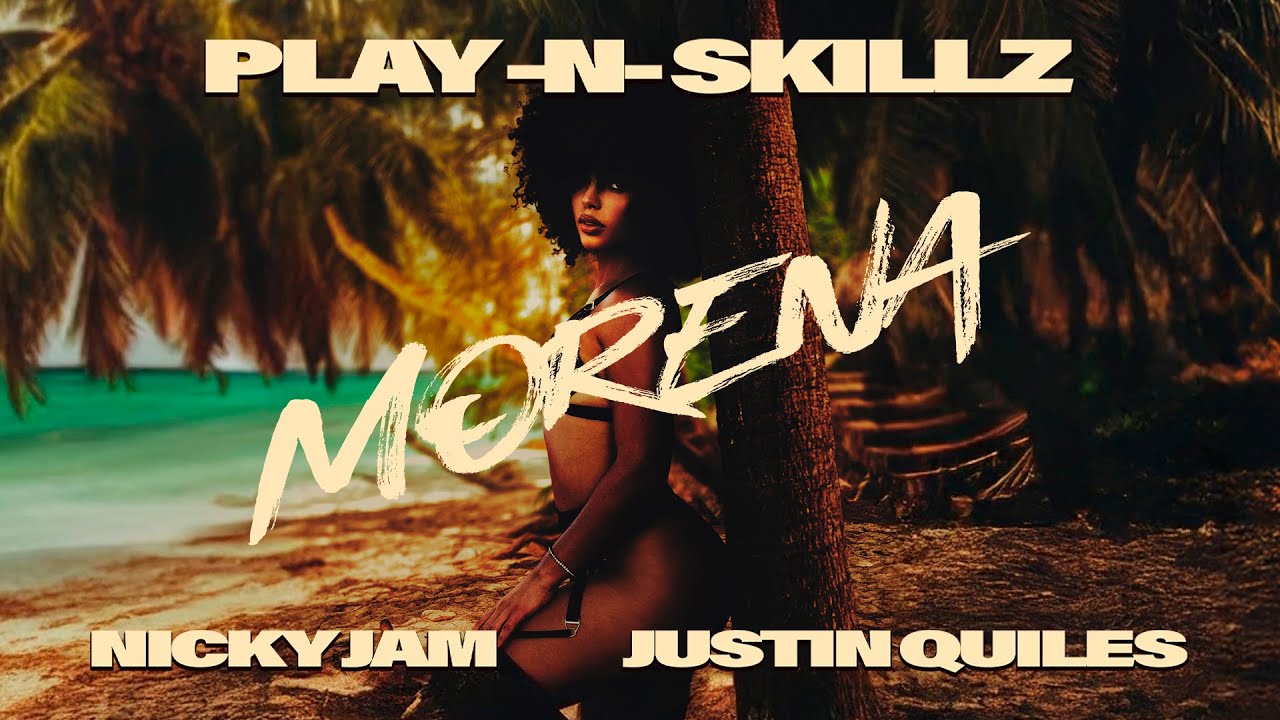 Play N Skillz x Nicky Jam x Justin Quiles - MORENA (Audio Oficial)