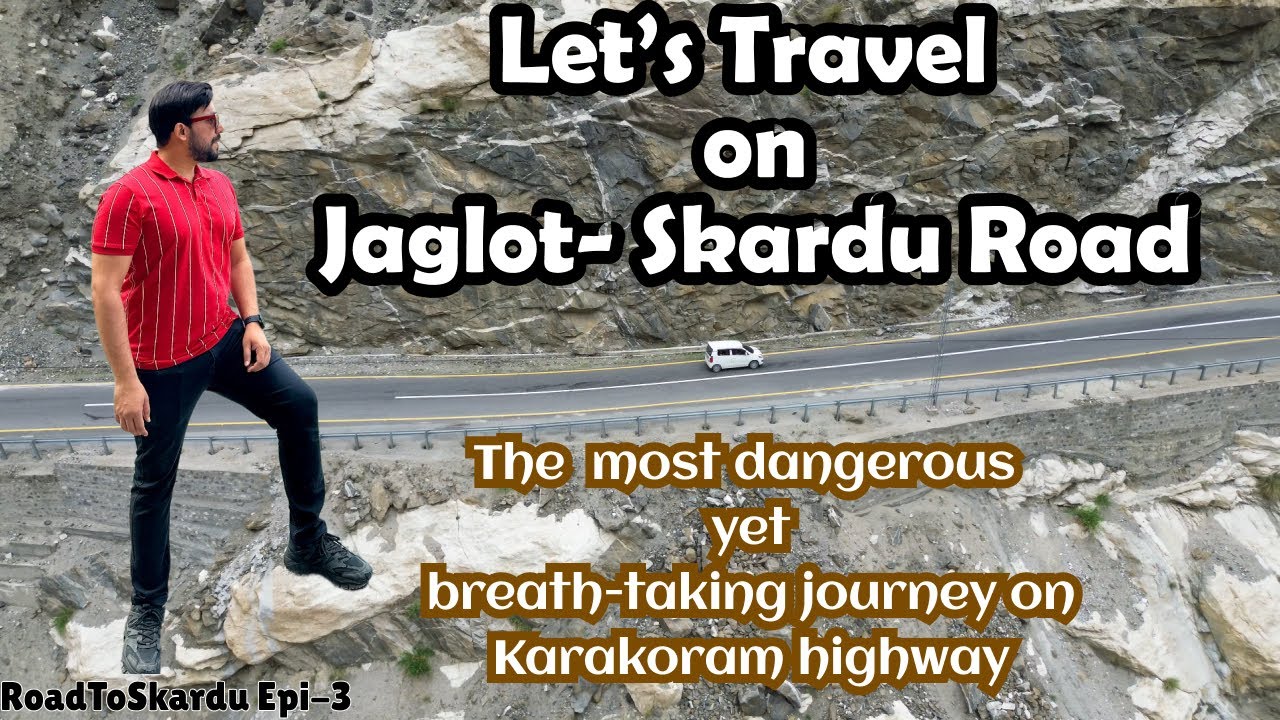 170 KM of Fear and Beauty | Jaglot Skardu Road Adventure