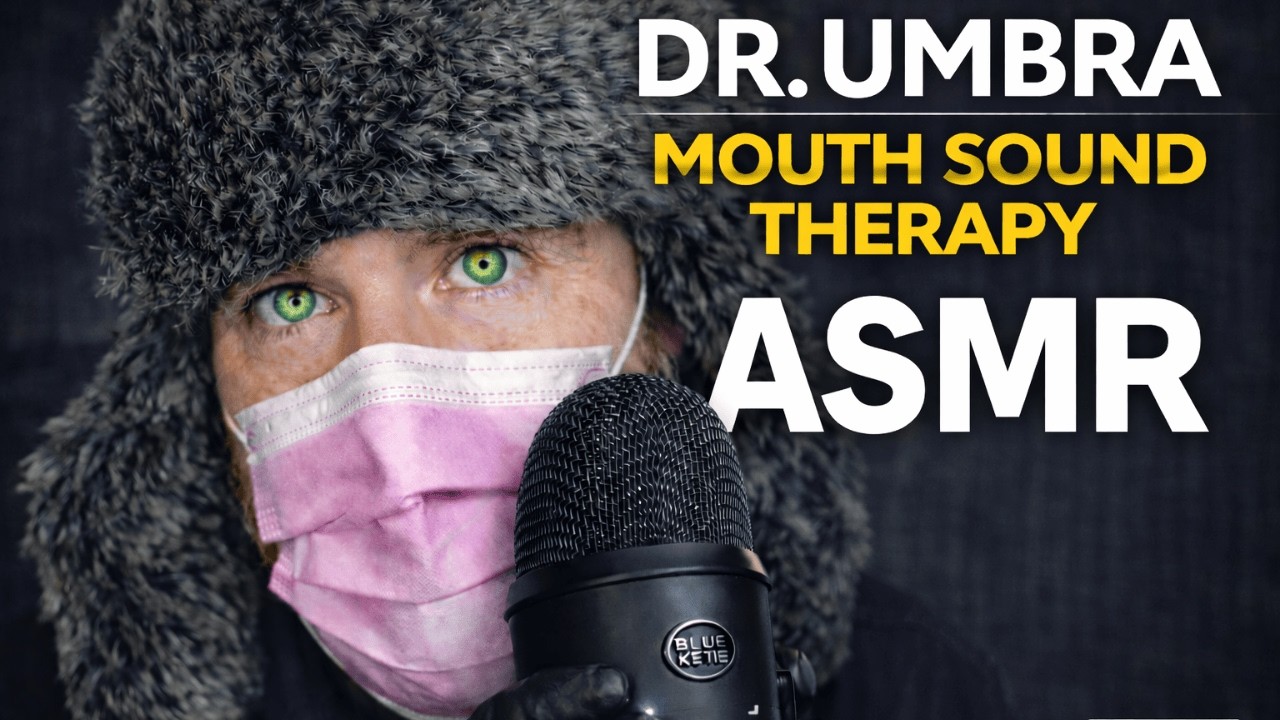 Dr. Umbra’s Calmest Session Yet | Mouth Sound Therapy ASMR