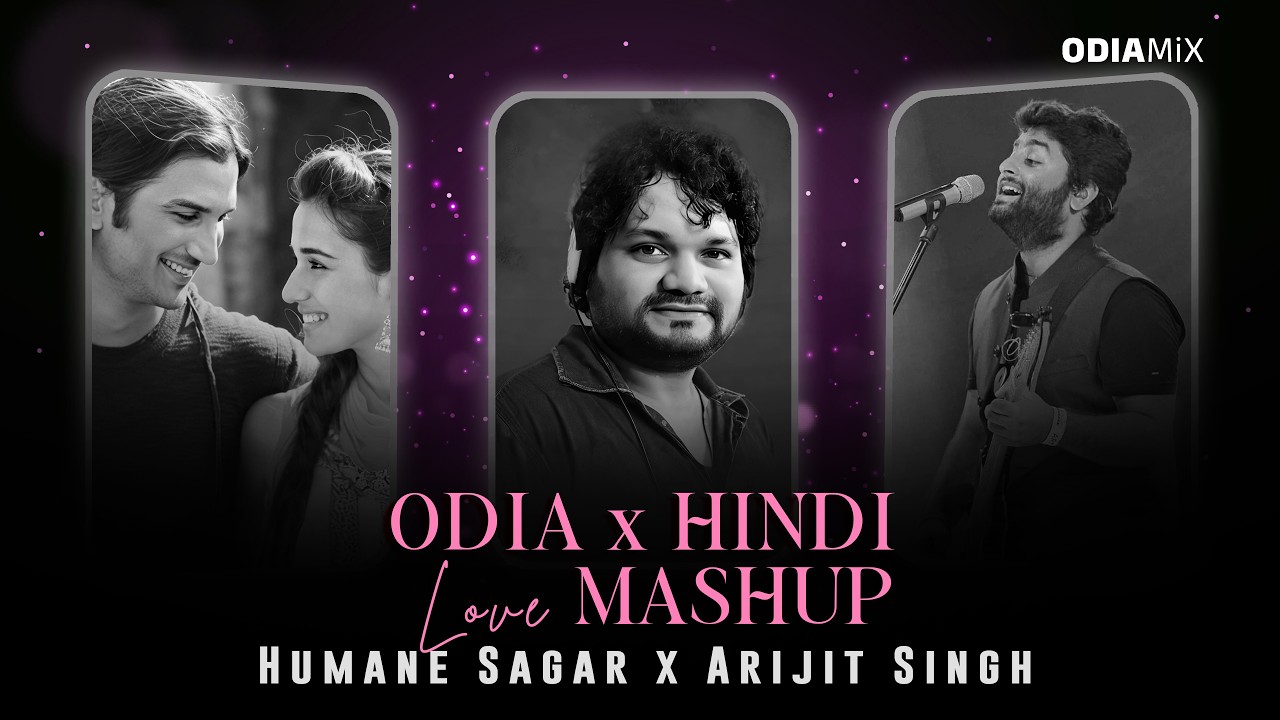 Odia x Hindi Love Mashup | Human Sagar x Arijit Singh Mashup | Odia LOFI Slow + Reverb | Odia MiX