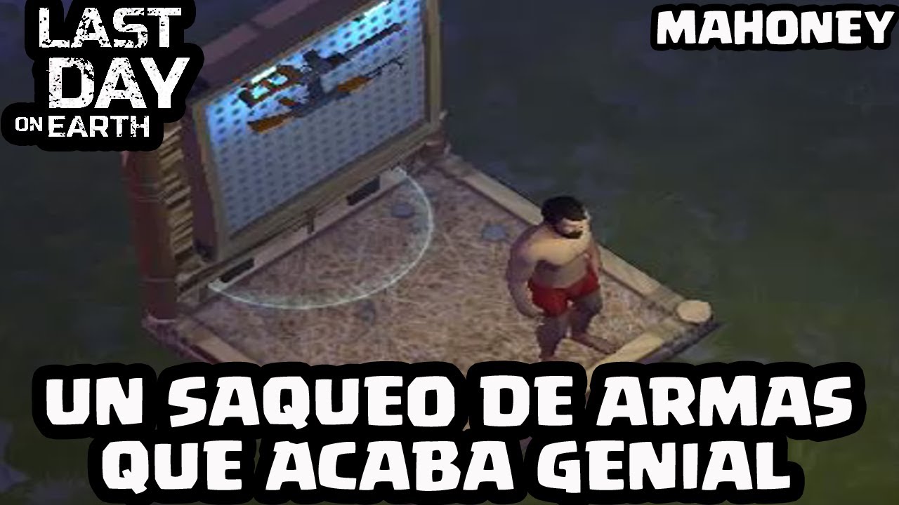 UN SAQUEO DE ARMAS QUE ACABA GENIAL (MAHONEY) | LAST DAY ON EARTH: SURVIVAL | [El Chicha]