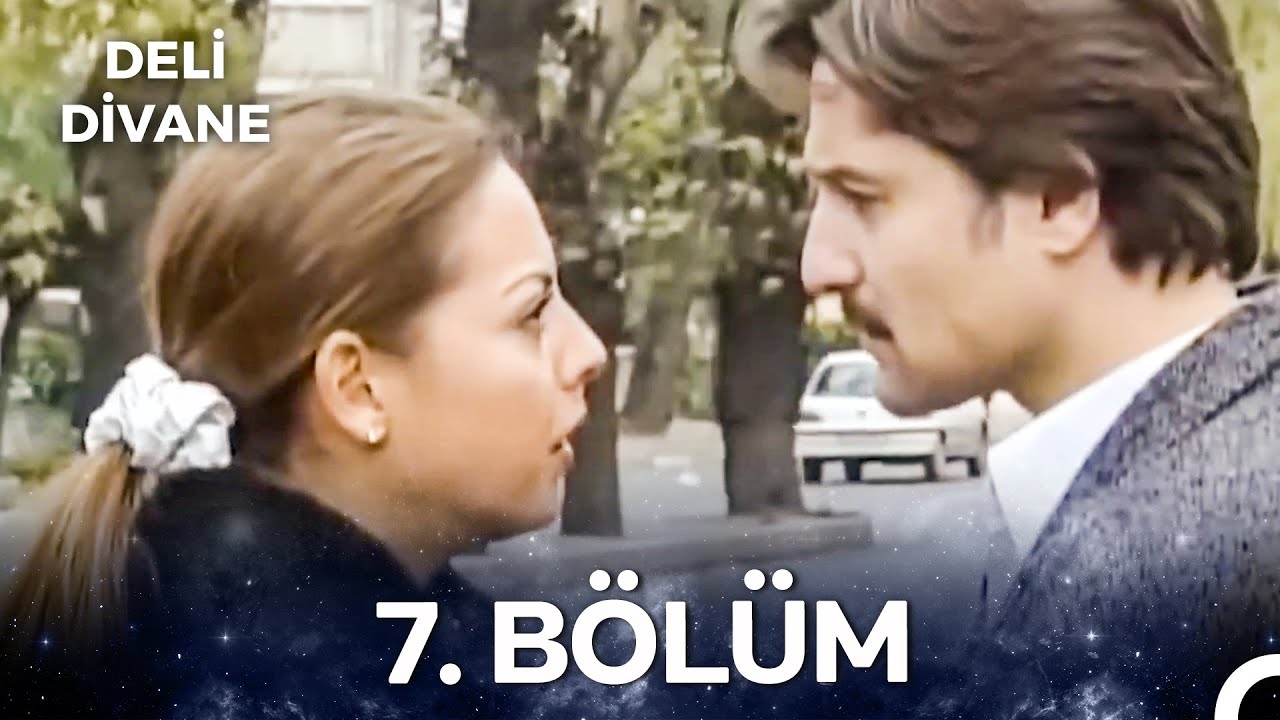 Deli Divane 7. Bölüm