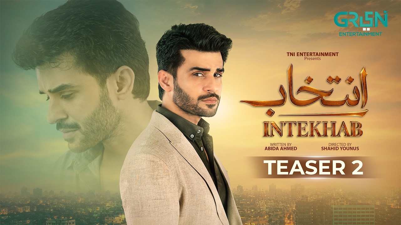 Teaser 2 | Intekhab | Ft. Fahad Sheikh as Mohib | Coming Soon Only on Green TV Entertainment