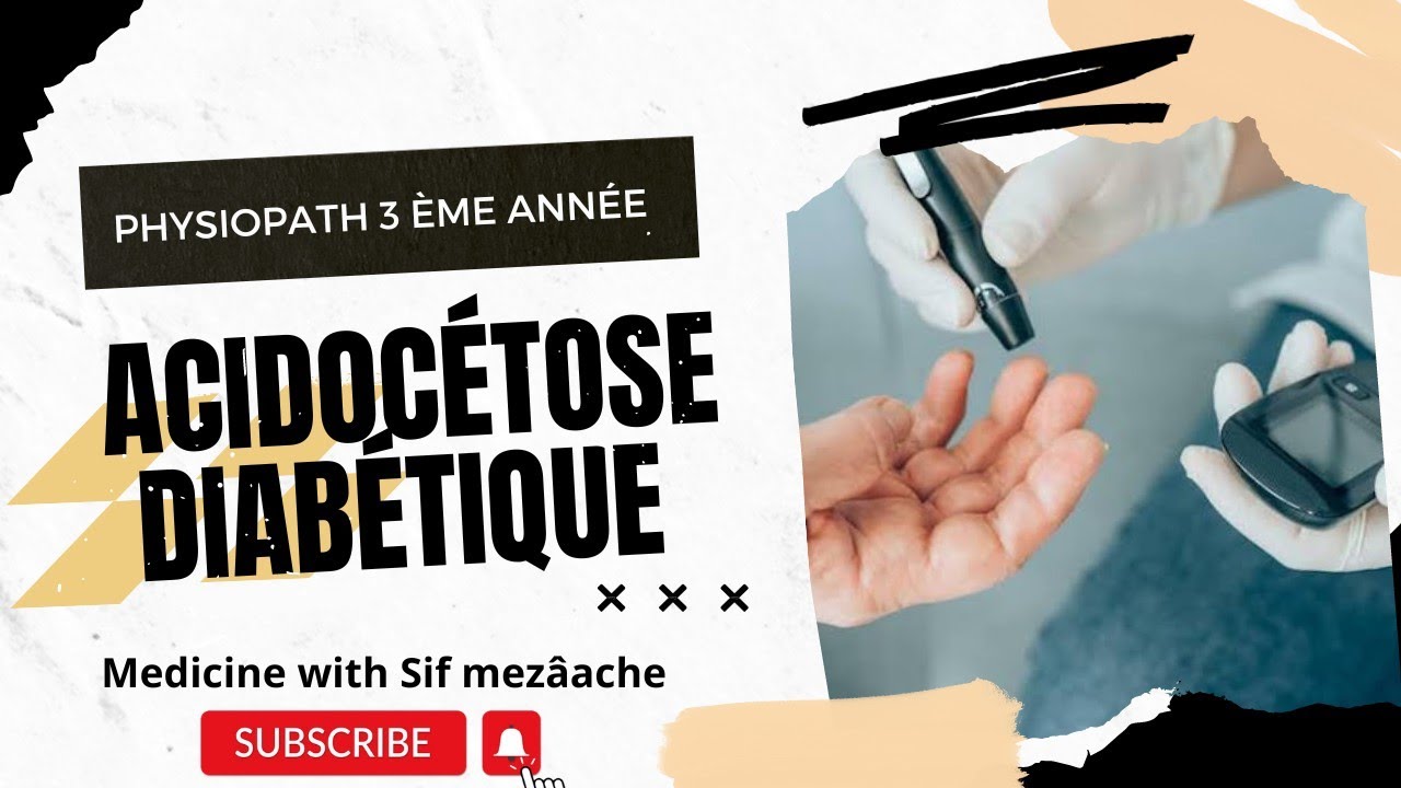 3/ Acidocétose Diabétique | Physiopath 3ème MED