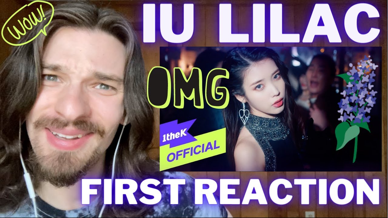 IU Lilac Official MV FIRST TIME REACTION