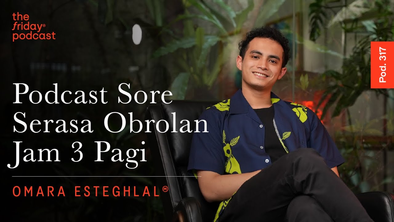 Pod. 317 Omara Esteghlal TALKS ABOUT HIS BIGGEST FEAR