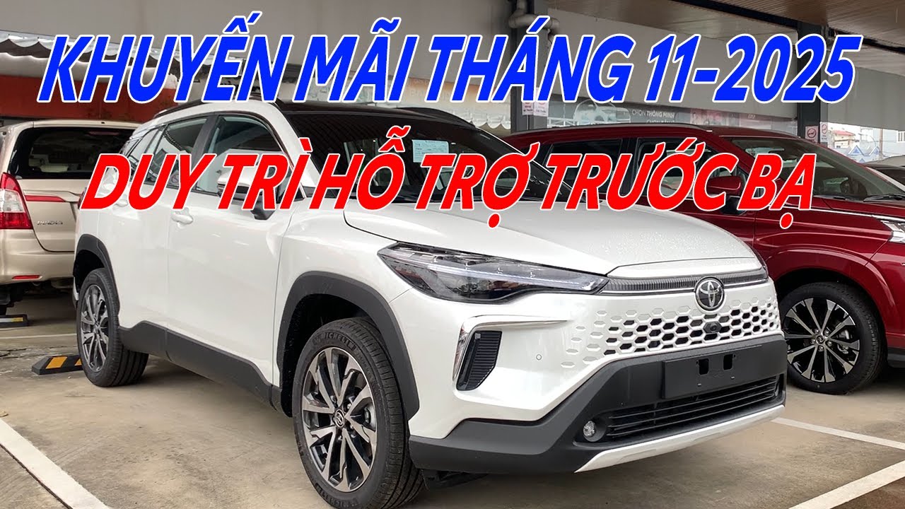 CẬP NHẬT KHUYẾN M&Atilde;I TH&Aacute;NG 11-2025 C&Aacute;C D&Ograve;NG XE TOYOTA