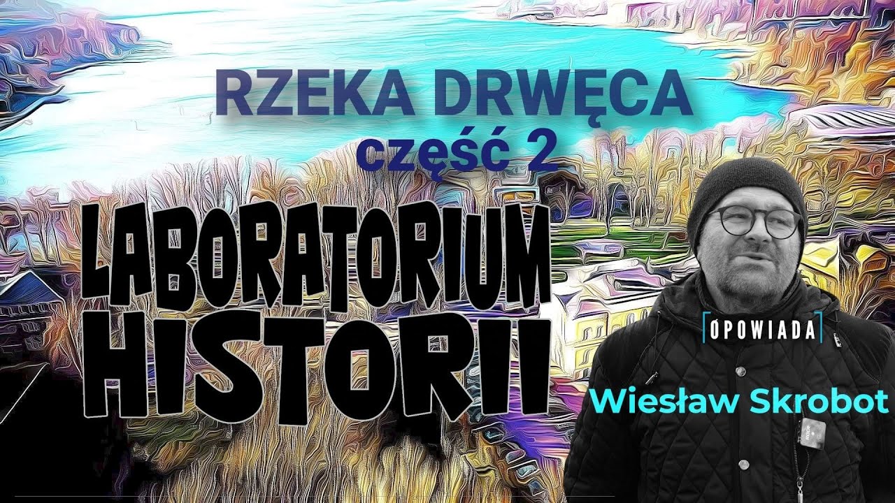 laboratorium historii - Błękitne i Zielone Przestrzenie Ostródy. Rzeka Drwęca cz.2