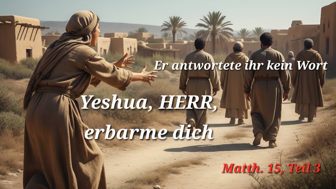 Die kanaanäische Frau! Entsetzt über Jesus? Entdecke die wahre Bedeutung der Geschichte! 