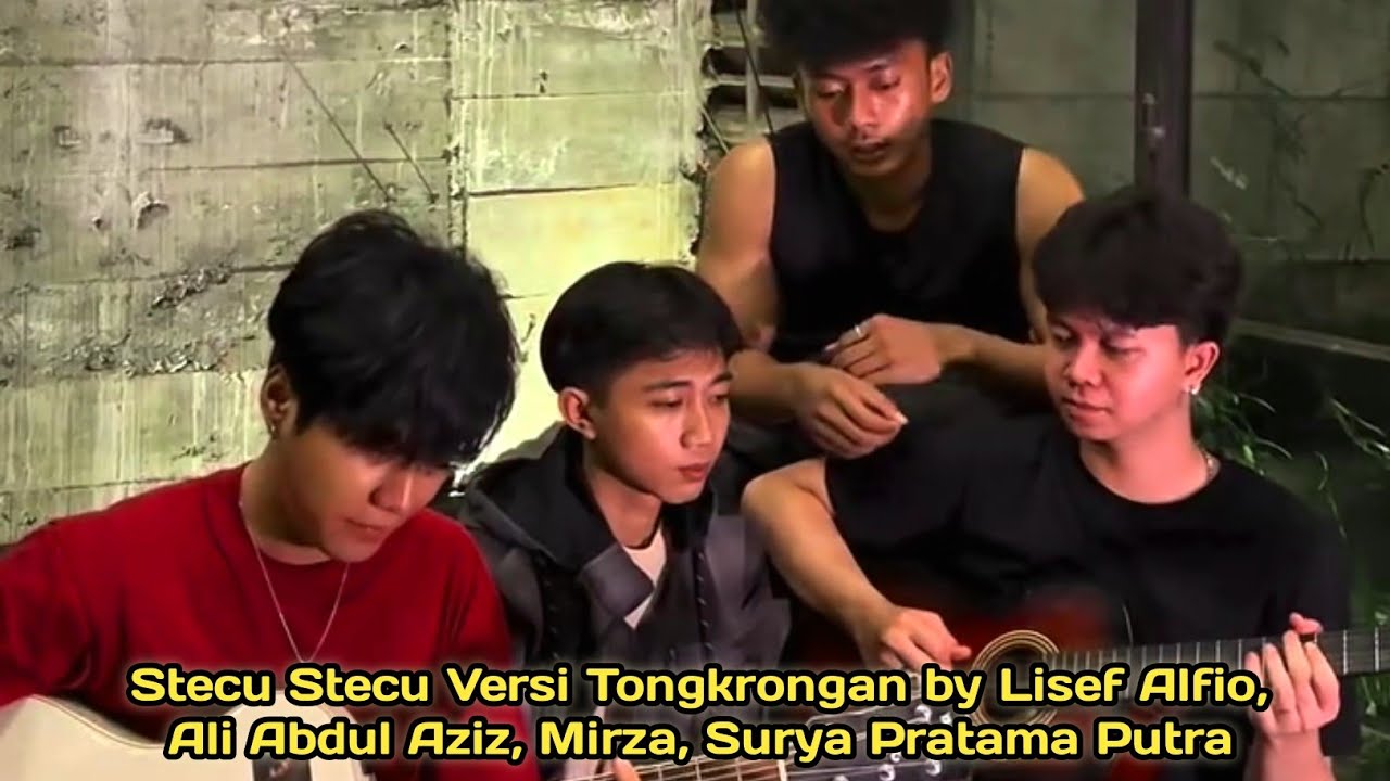 STECU STECU VERSI TONGKRONGAN by LISEF, ALI, MIRZA, SURYA #aliabdulaziz #lisefalfio #fyp #stecustecu