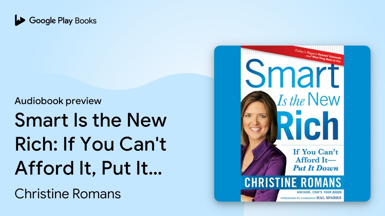 Smart Is the New Rich: If You Can't Afford It,&hellip; by Christine Romans &middot; Audiobook preview