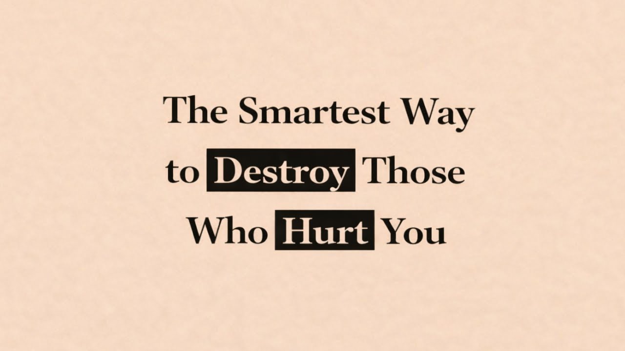 The Smartest Way to Destroy Those Who Hurt You | Psychology Facts