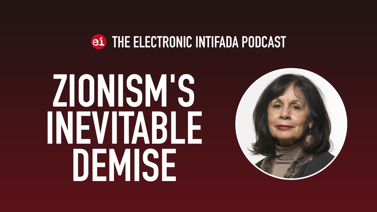 Zionism's inevitable demise, with Ghada Karmi | EI Podcast