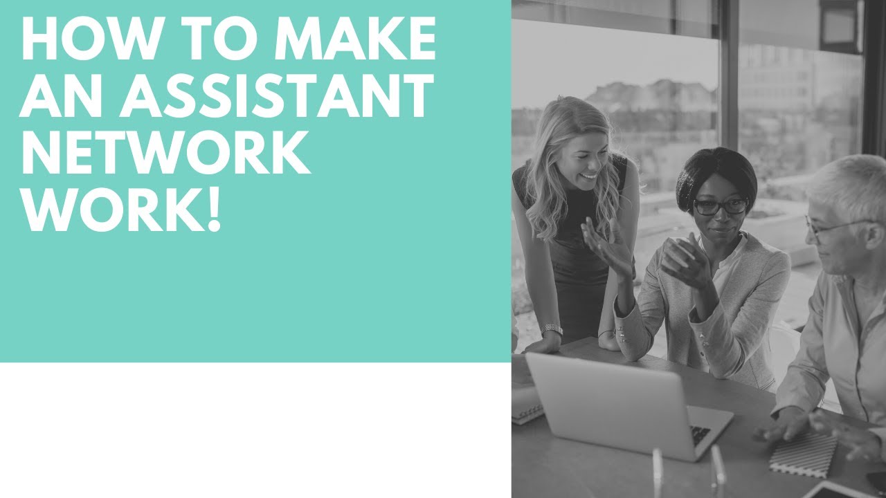 How to make an Assistant network work!