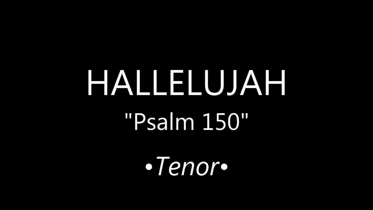 Hallelujah | Psalm 150 • Tenor guide