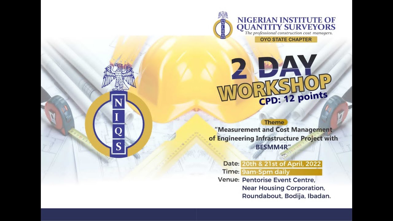 NIQS Oyo, State - MEASUREMENT AND COST MANAGEMENT OF ENGINEERING INFRASTRUCTURE PROJECT WITH BESMM4R